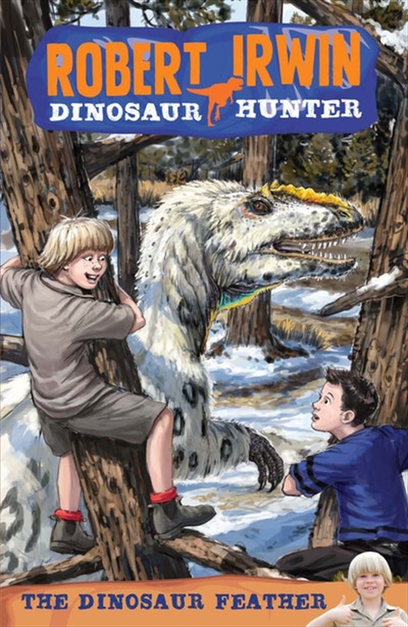 Robert Irwin Dinosaur Hunter 4: The Dinosaur Feather/Product Detail/Childrens