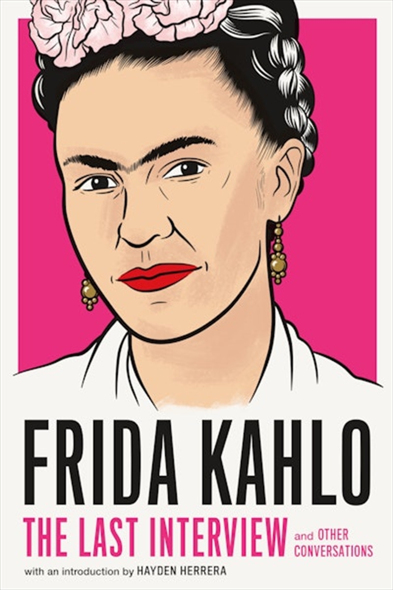 Frida Kahlo: The Last Interview/Product Detail/Reading