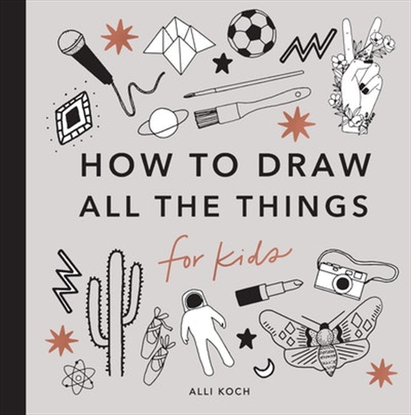 All the Things: How to Draw Books for Kids with Cars Unicorns Dragons Cupcakes and More/Product Detail/Childrens