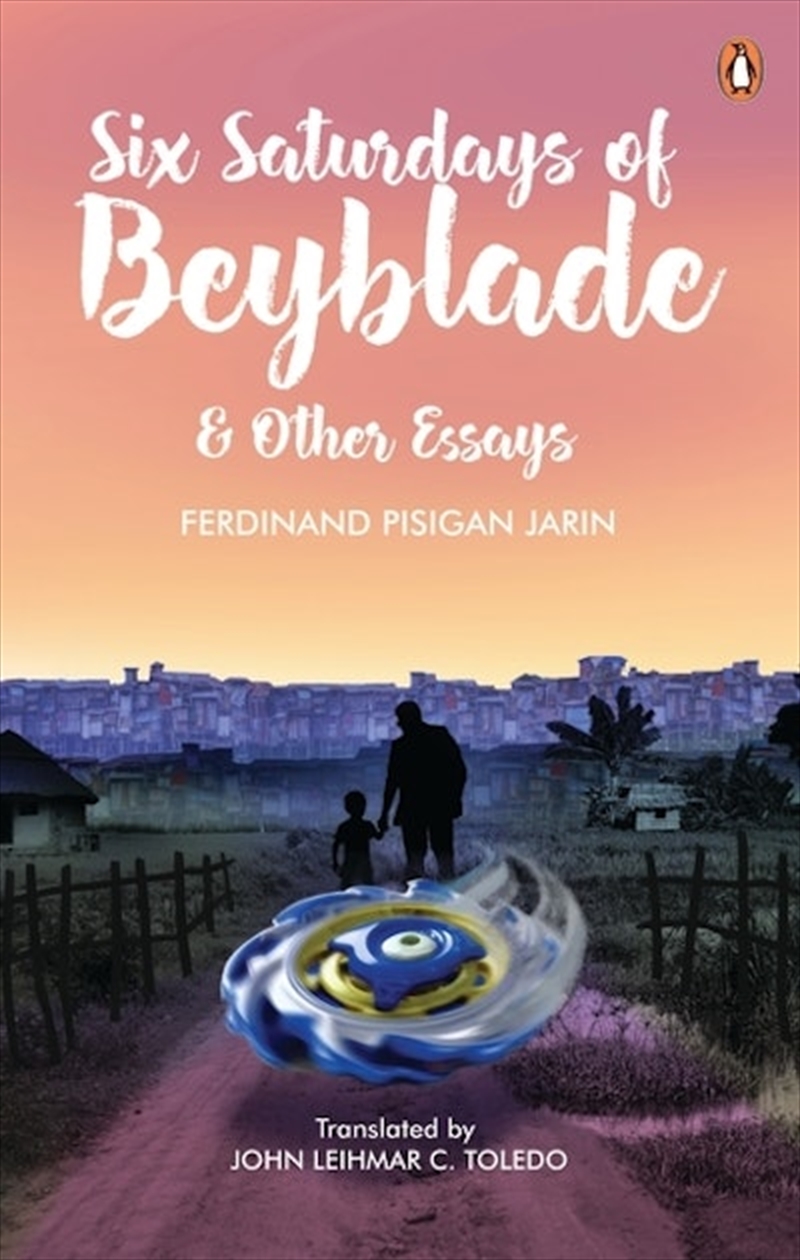 Six Saturdays of Beyblade and Other Essays/Product Detail/Literature & Poetry