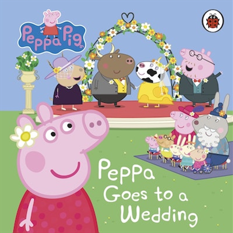 Peppa Pig: Peppa Goes to a Wedding/Product Detail/Early Childhood Fiction Books