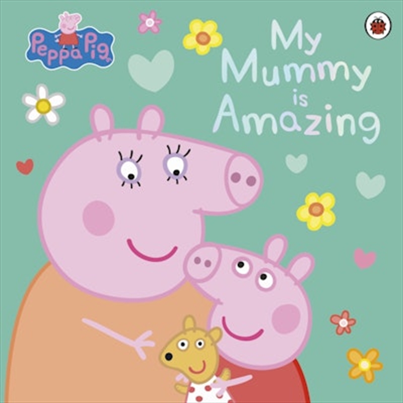 Peppa Pig: My Mummy is Amazing/Product Detail/Early Childhood Fiction Books