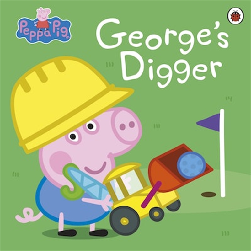 Peppa Pig: George's Digger/Product Detail/Early Childhood Fiction Books