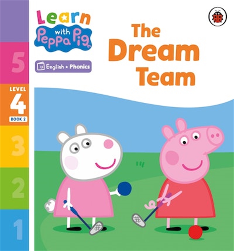 Learn with Peppa Phonics Level 4 Book 2 - The Dream Team (Phonics Reader)/Product Detail/Early Childhood Fiction Books