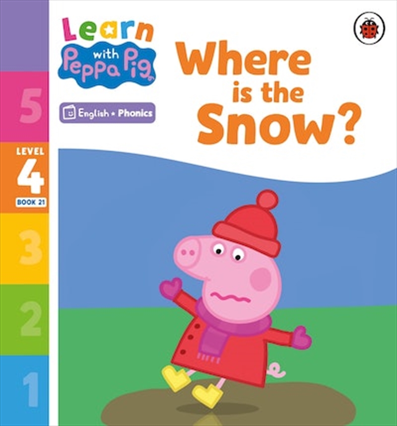 Learn with Peppa Phonics Level 4 Book 21 - Where is the Snow? (Phonics Reader)/Product Detail/Early Childhood Fiction Books