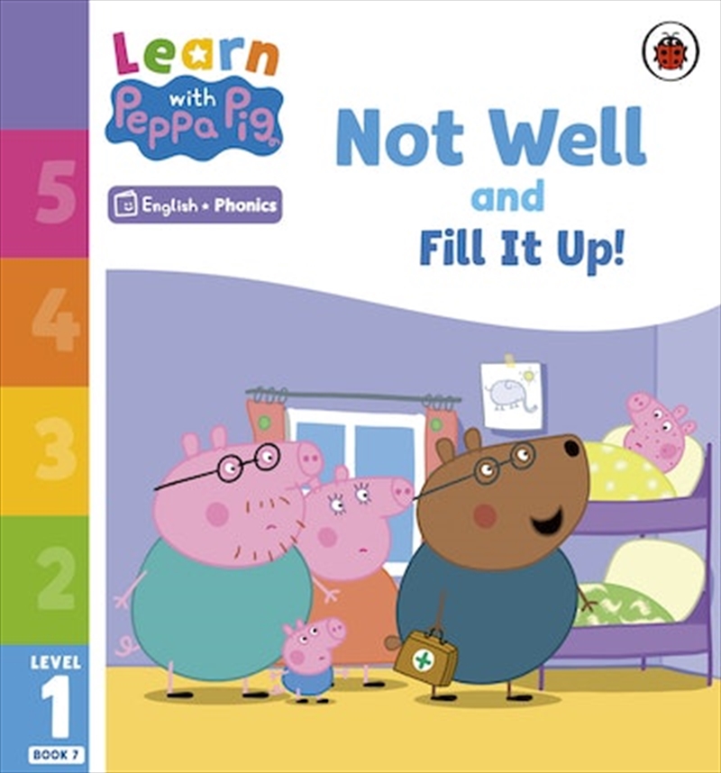 Learn with Peppa Phonics Level 1 Book 7 - Not Well and Fill it Up! (Phonics Reader)/Product Detail/Early Childhood Fiction Books