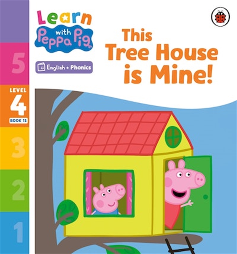 Learn with Peppa Phonics Level 4 Book 13 - This Tree House is Mine! (Phonics Reader)/Product Detail/Early Childhood Fiction Books