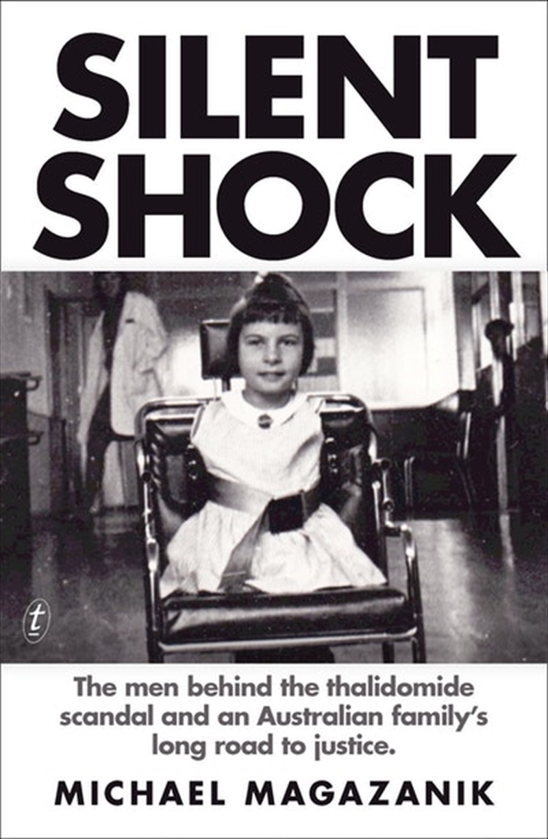 Silent Shock: The Men Behind the Thalidomide Scandal and an Australian Family's Long Road to Justice/Product Detail/True Stories and Heroism