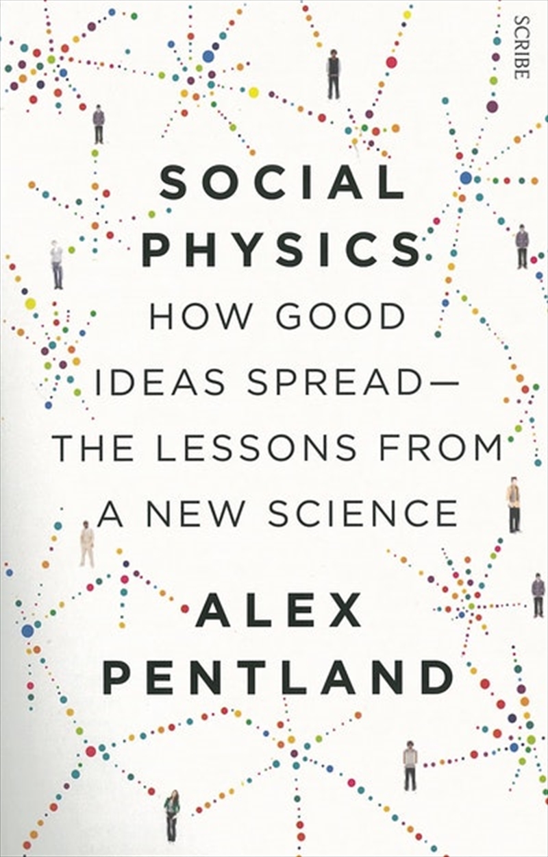 Social Physics: How Good Ideas Spread - The Lessons from a New Science/Product Detail/Science