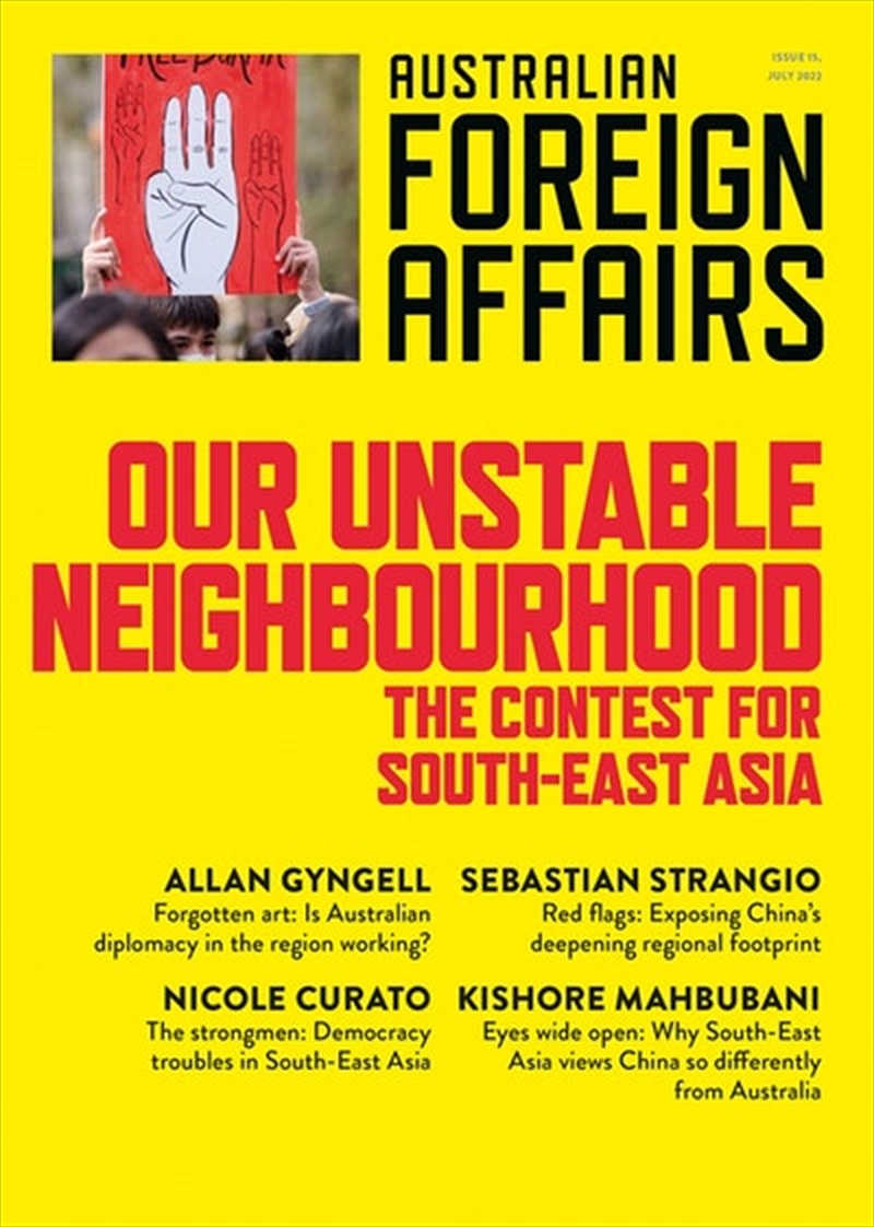 Our Unstable Neighbourhood: The Contest for South-East Asia: Australian Foreign Affairs 15/Product Detail/Politics & Government