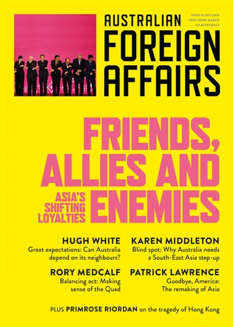 Friends Allies and Enemies: Asia's Shifting Loyalties: Australian Foreign Affairs 10/Product Detail/Politics & Government