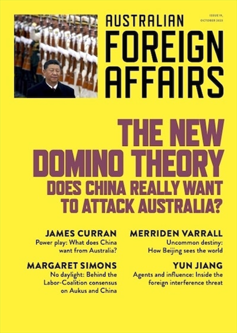 New Domino Theory: Does China really want to attack Australia?: Australian Foreign Affairs 19/Product Detail/Politics & Government