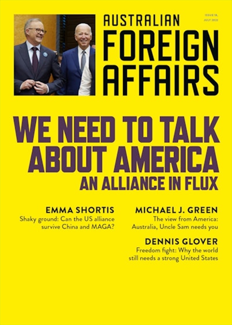 We Need to Talk about America: An Alliance in Flux: Australian Foreign Affairs 18/Product Detail/Politics & Government