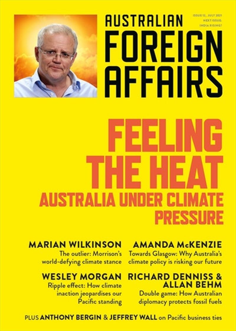 Feeling the Heat: Australia Under Climate Pressure: Australian Foreign Affairs 12/Product Detail/Politics & Government