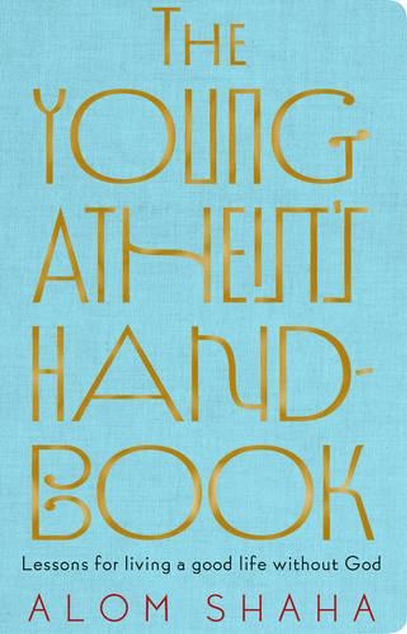 Young Atheist's Handbook: Lessons for living a good life without God/Product Detail/Religion & Beliefs