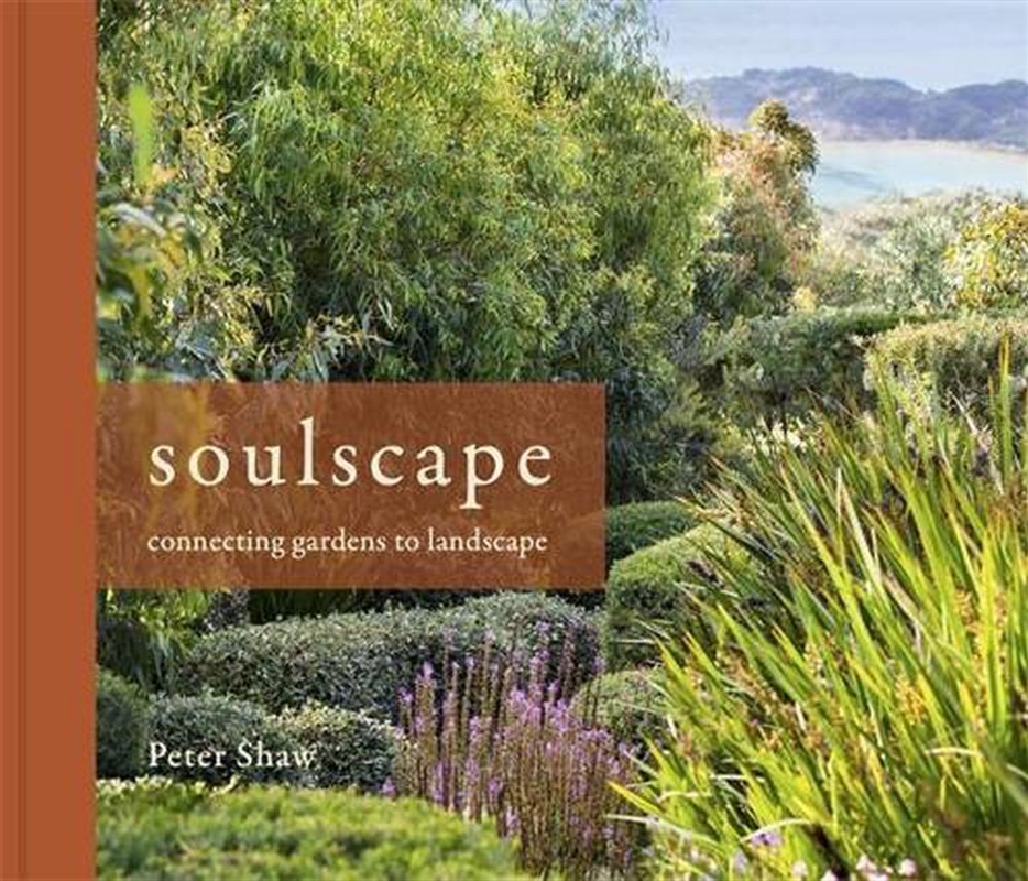 Soulscape: Connecting Gardens to Landscape/Product Detail/Gardening