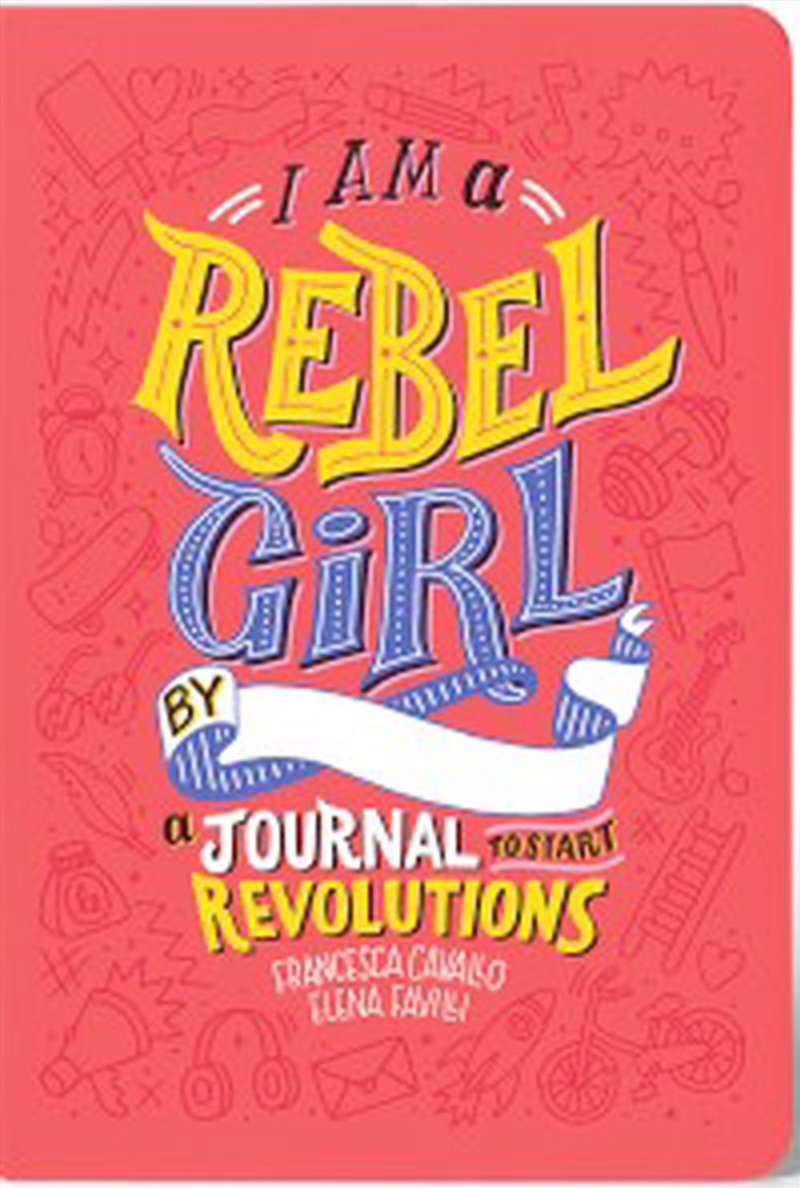 I Am A Rebel Girl: A Journal to Start Revolutions/Product Detail/Childrens