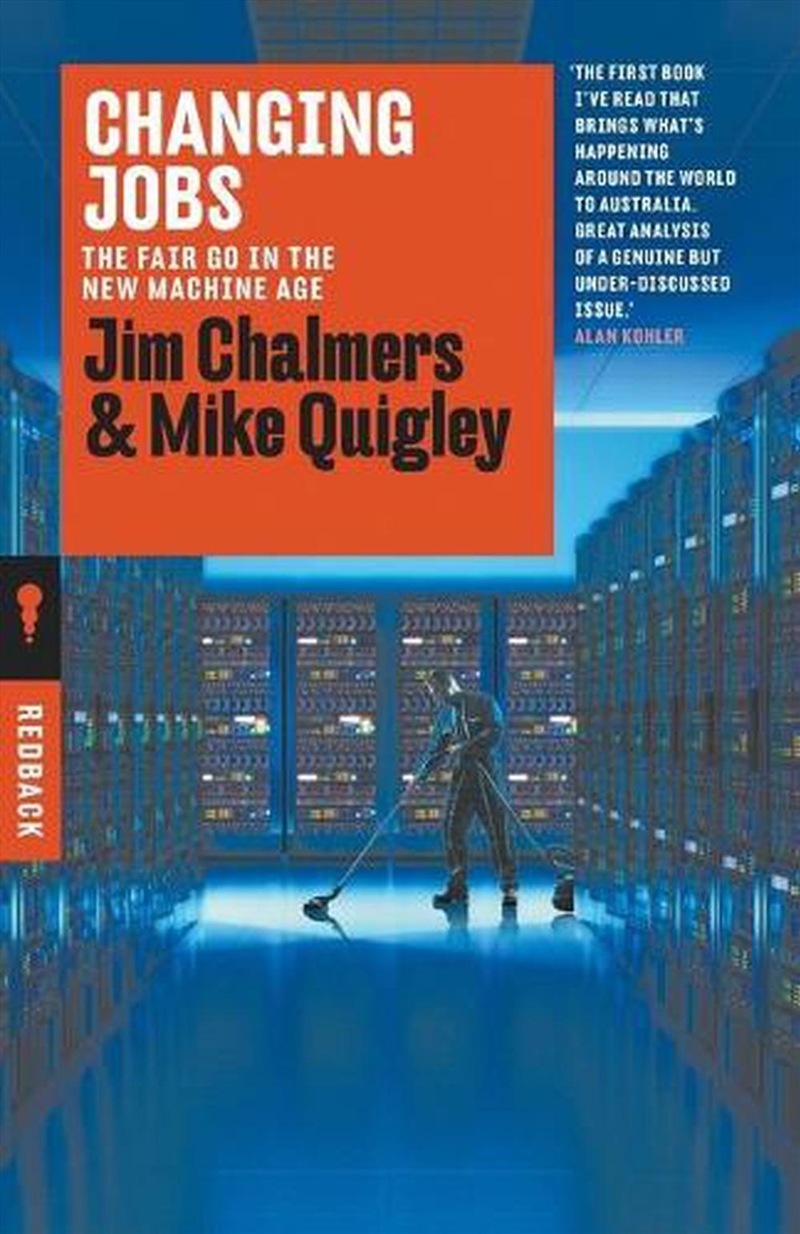 Changing Jobs: The Fair go in the New Machine Age/Product Detail/Business Leadership & Management