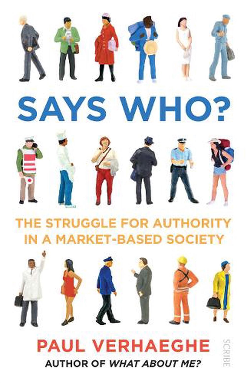 Says Who? The struggle for authority in a market-based society/Product Detail/Society & Culture