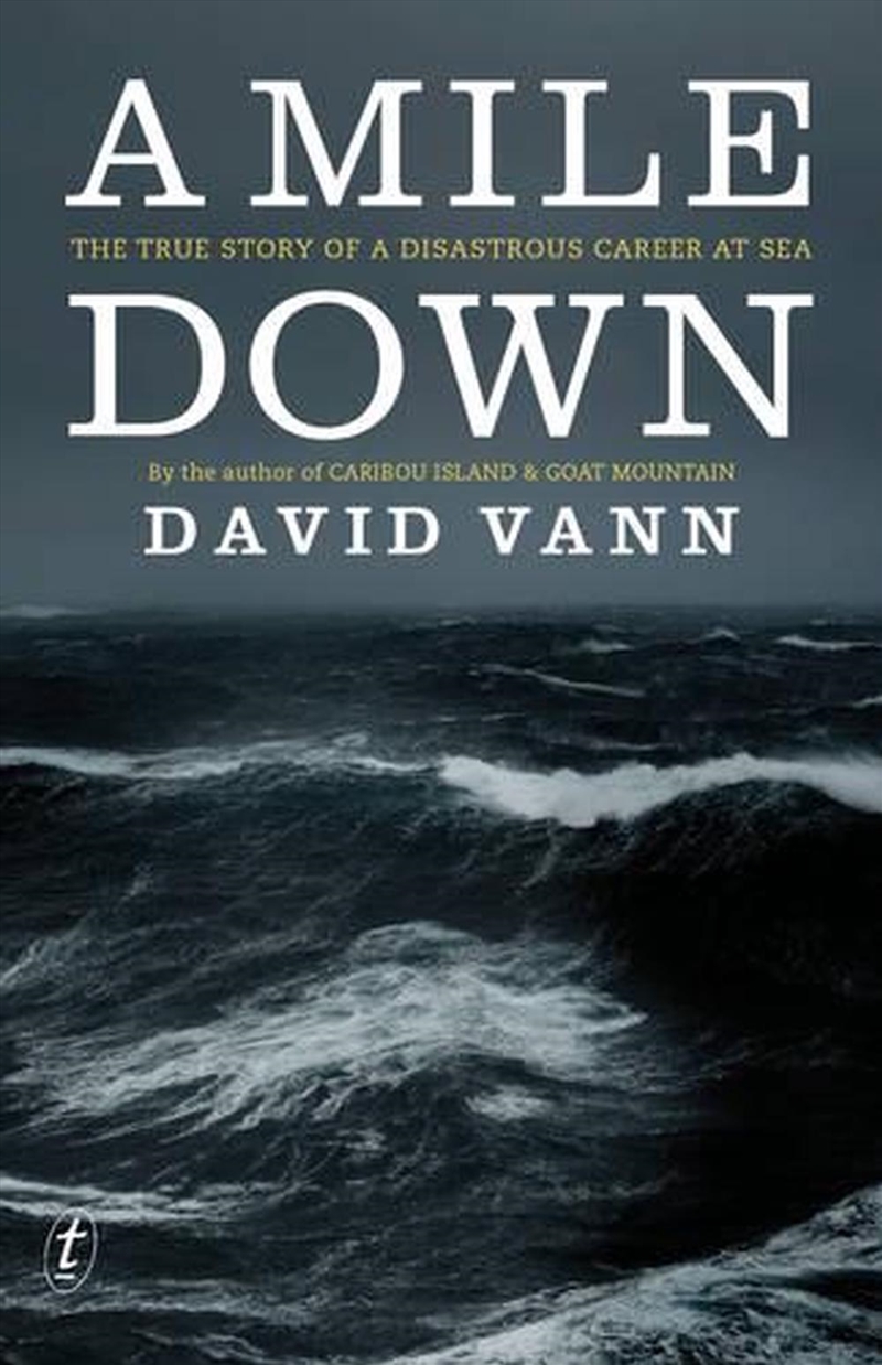 Mile Down: The True Story of a Disastrous Career at Sea/Product Detail/Reading