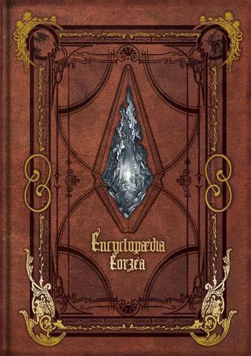 Encyclopaedia Eorzea :The World of Final Fantasy XIV: Vol I/Product Detail/Reference & Encylopaedias