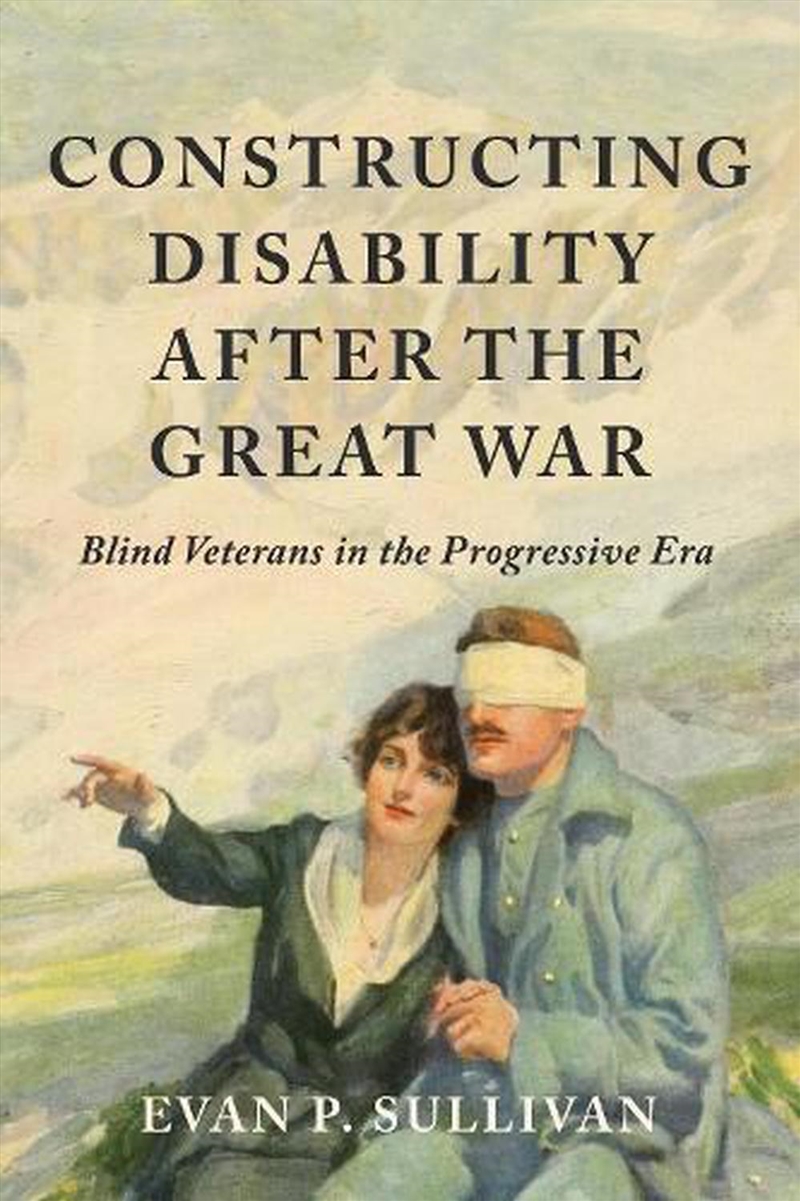 Constructing Disability after the Great War/Product Detail/Society & Culture