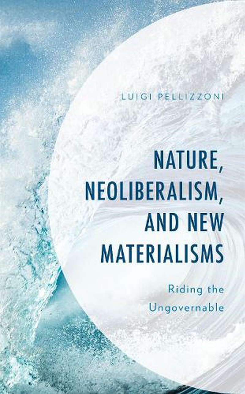 Nature Neoliberalism and New Materialisms/Product Detail/Society & Culture