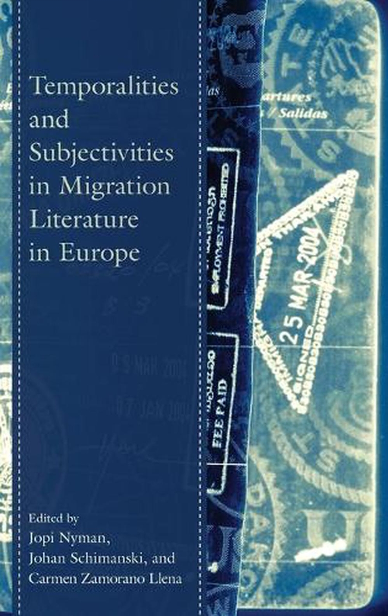 Temporalities and Subjectivities in Migration Literature in Europe/Product Detail/Literature & Poetry