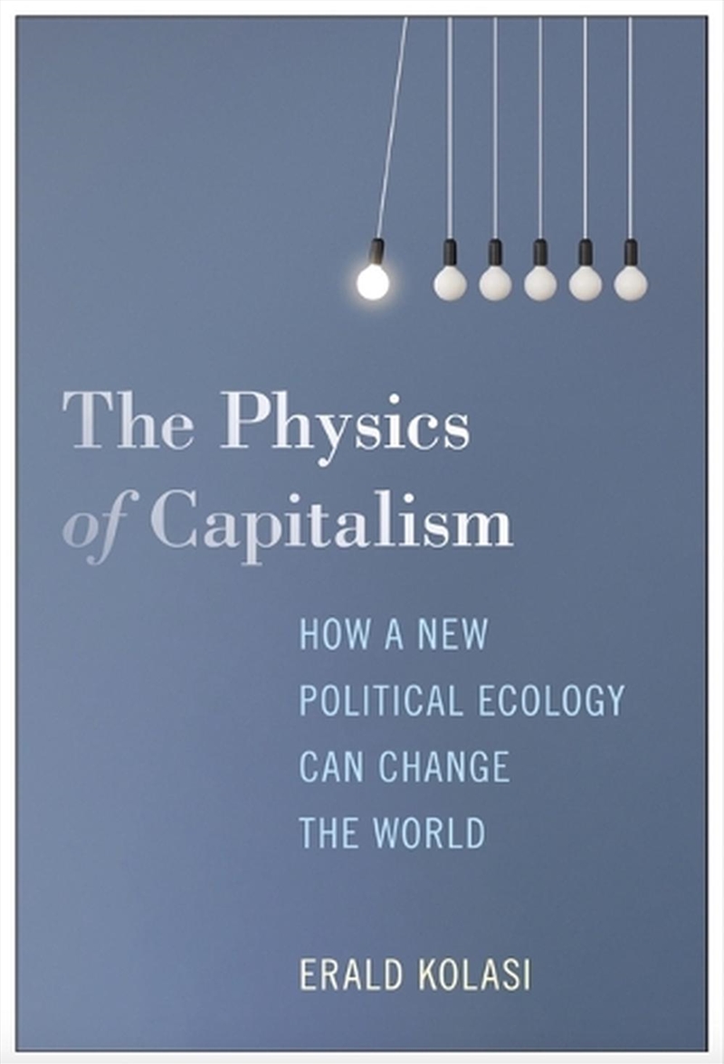 The Physics of Capitalism/Product Detail/Politics & Government