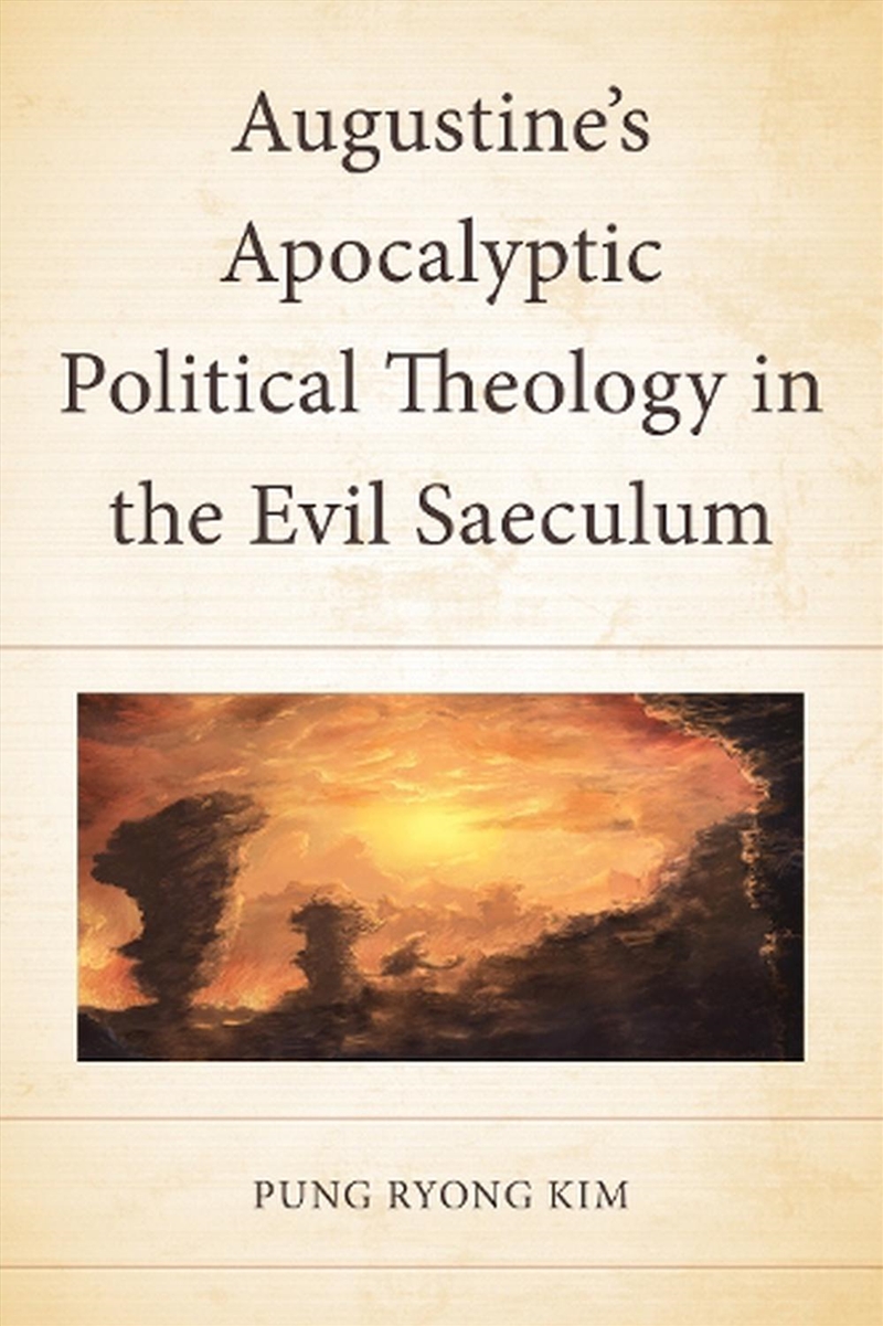 Augustine's Apocalyptic Political Theology in the Evil Saeculum/Product Detail/Religion & Beliefs