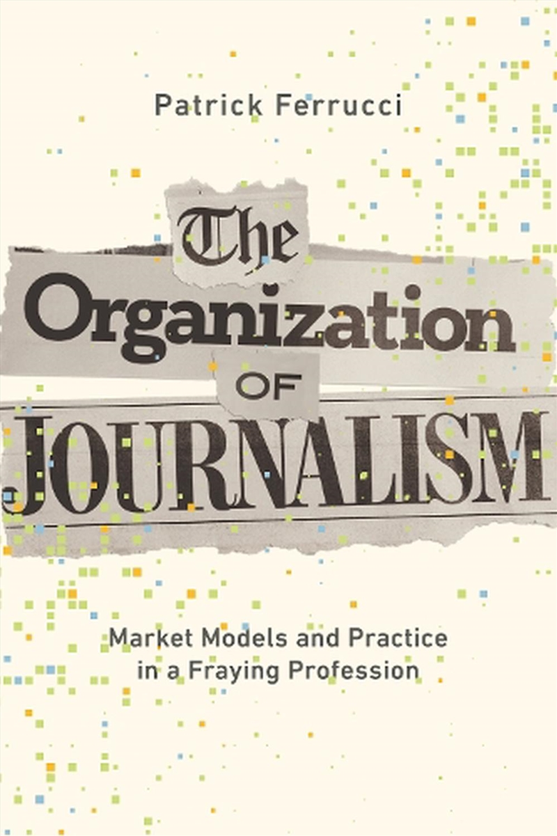 The Organization of Journalism/Product Detail/Politics & Government