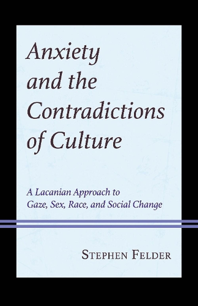 Anxiety and the Contradictions of Culture/Product Detail/Society & Culture