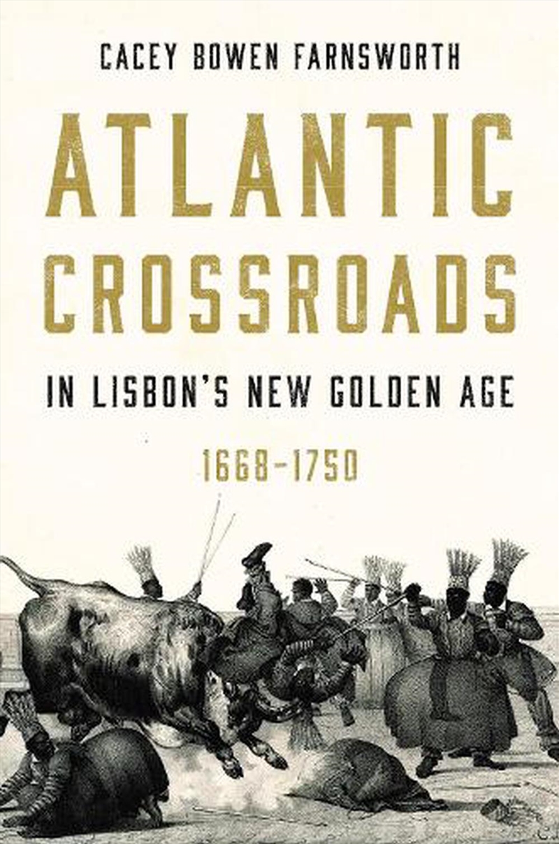 Atlantic Crossroads in Lisbon's New Golden Age 1668-1750/Product Detail/History