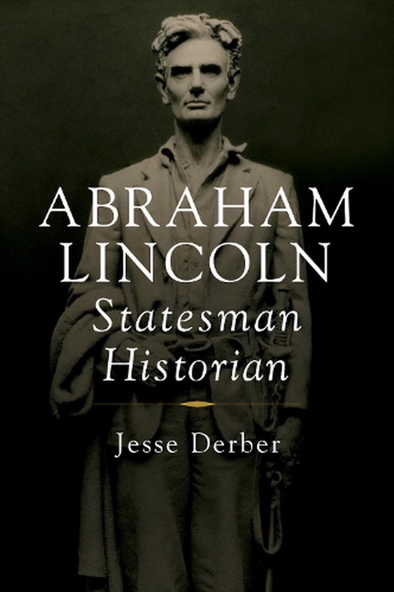 Abraham Lincoln Statesman Historian/Product Detail/History