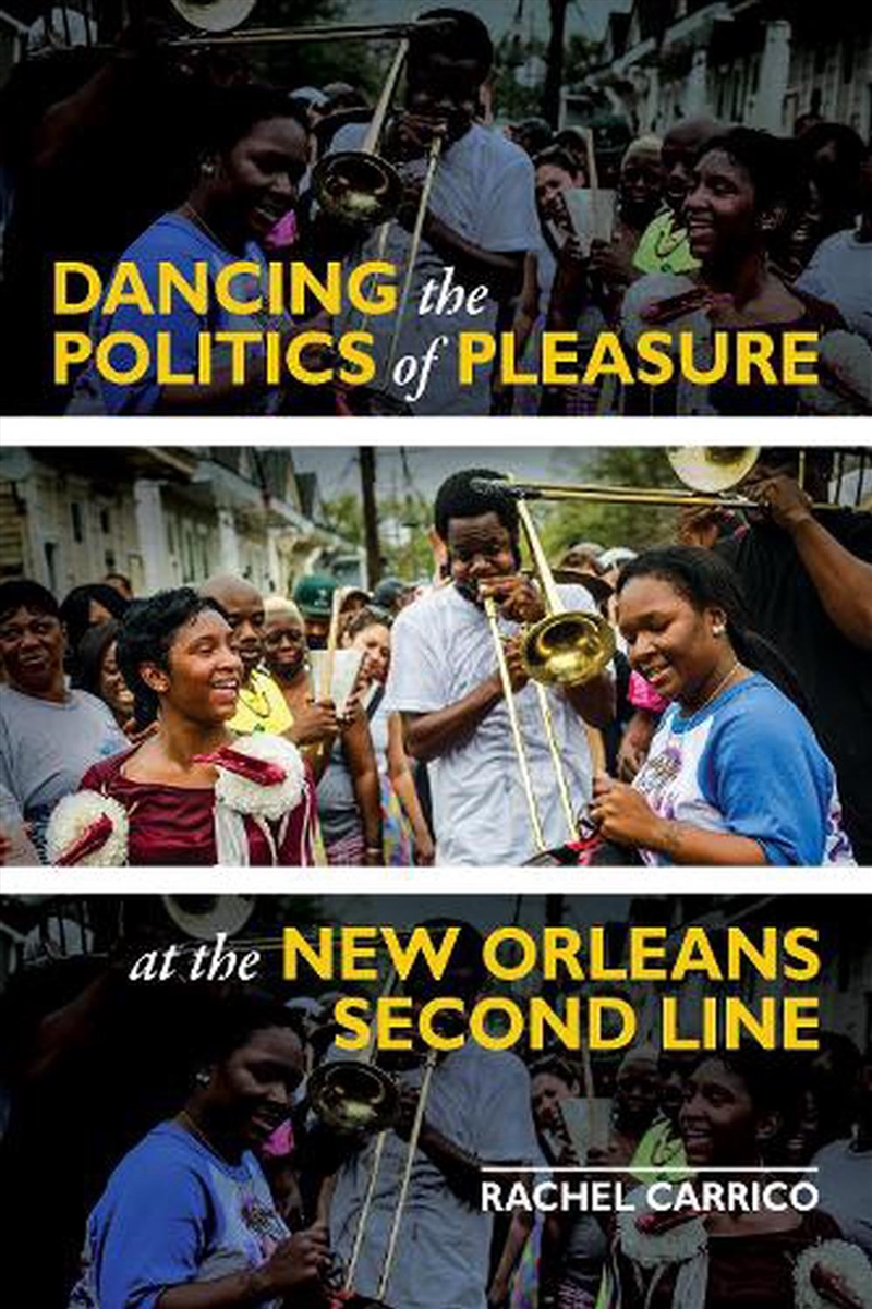 Dancing the Politics of Pleasure at the New Orleans Second Line/Product Detail/Society & Culture