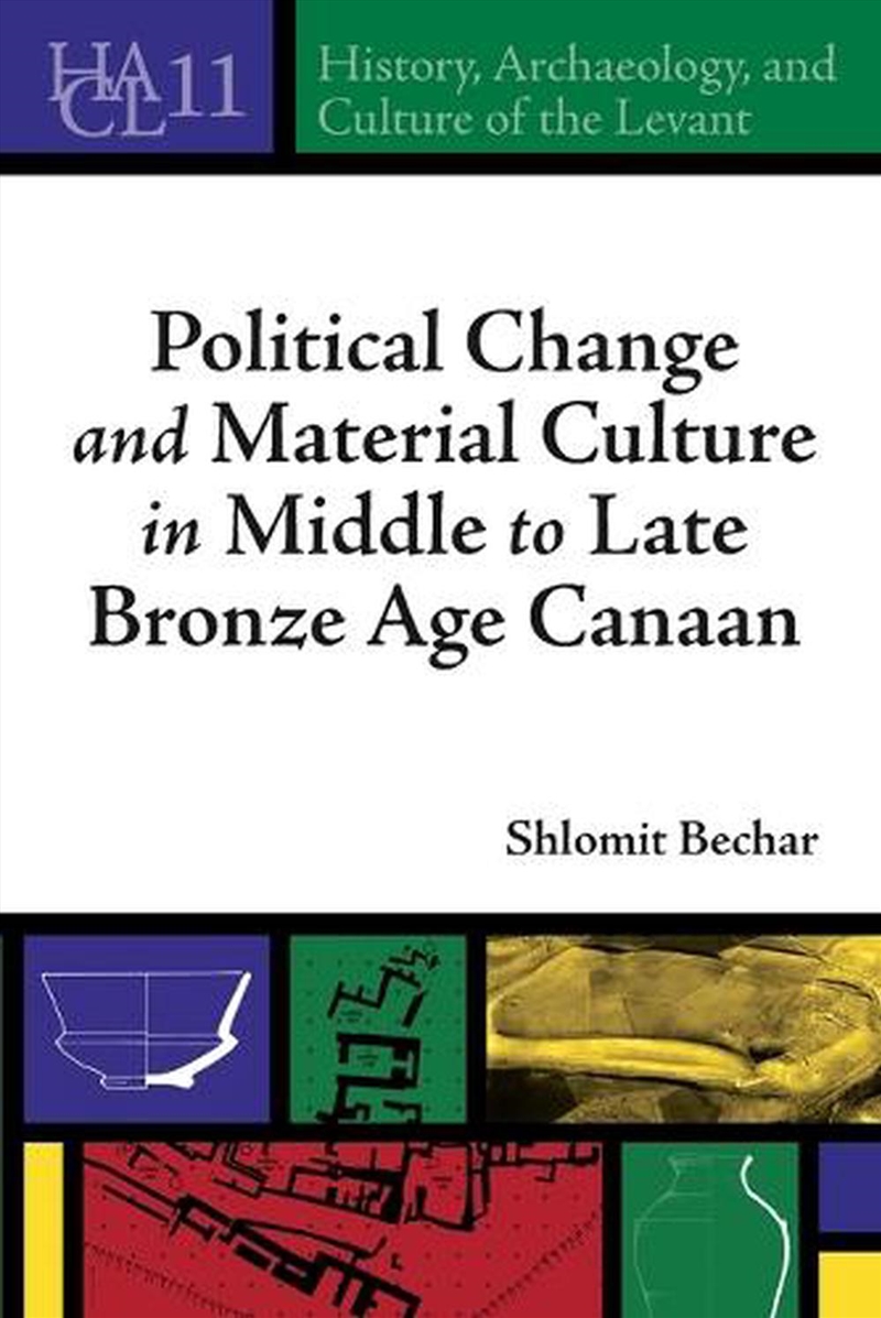 Political Change and Material Culture in Middle to Late Bronze Age Canaa/Product Detail/Politics & Government