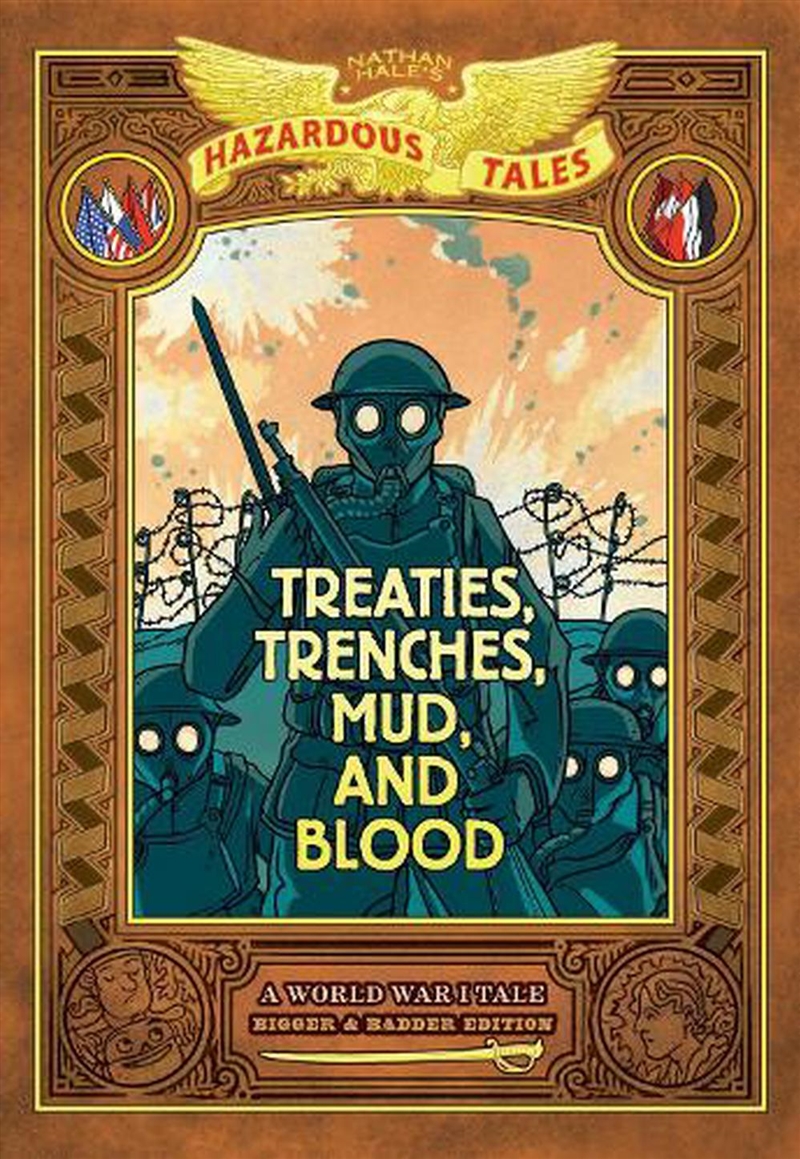 Treaties, Trenches, Mud, and Blood: Bigger & Badder Edition (Nathan Hale's Hazardous Tales #4)/Product Detail/Graphic Novels