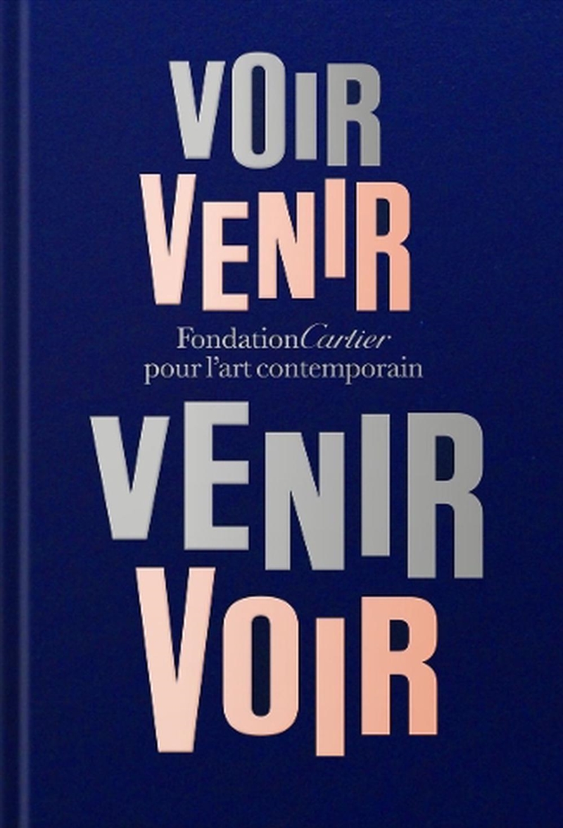 Fondation Cartier pour l'art contemporain: Voir Venir, Venir Voir/Product Detail/Reading