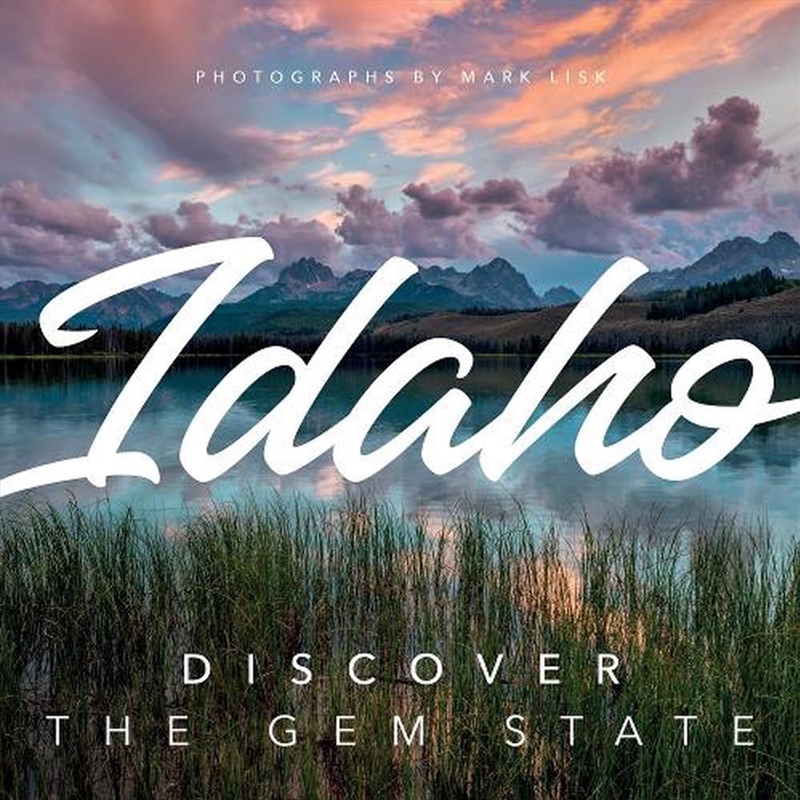 Idaho: Discover the Gem State/Product Detail/Photography