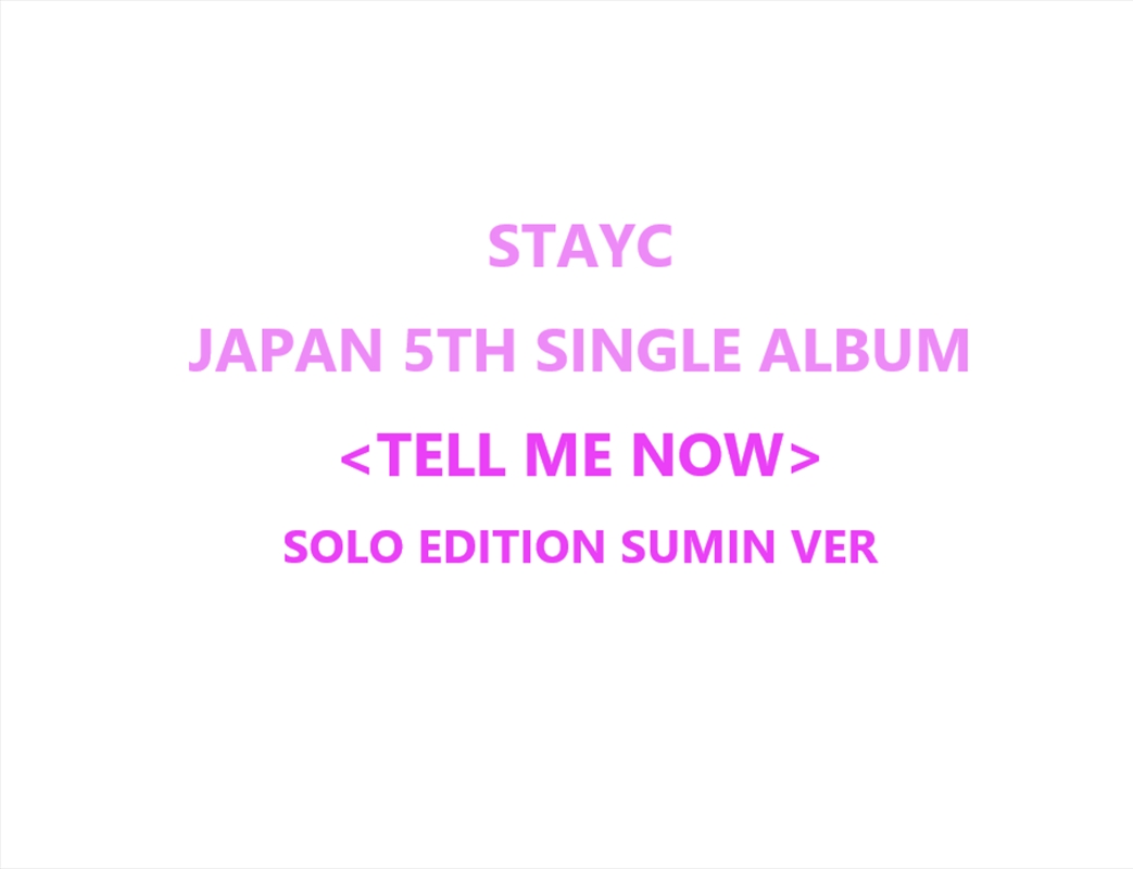 Stayc - Tell Me Now Japan 5th Single Album Solo Edition Sumin Ver/Product Detail/World