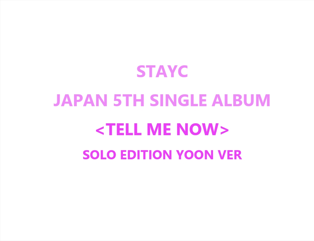 Stayc - Tell Me Now Japan 5th Single Album Solo Edition Yoon Ver/Product Detail/World