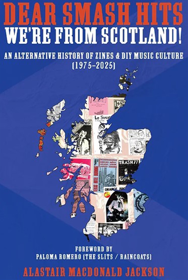 Dear Smash Hits, We're From Scotland! An Alternative History Of Zines & Diy Music Culture (1975-2025/Product Detail/Arts & Entertainment