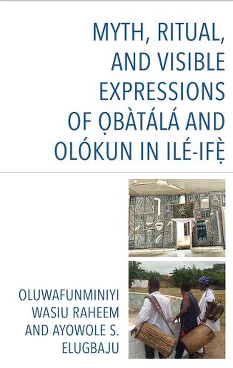 Myth Ritual and Visible Expressions of O?batala and Olokun Ile-If?`/Product Detail/Politics & Government