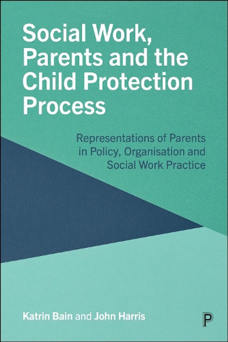 Social Work, Parents And The Child Protection Process/Product Detail/Politics & Government