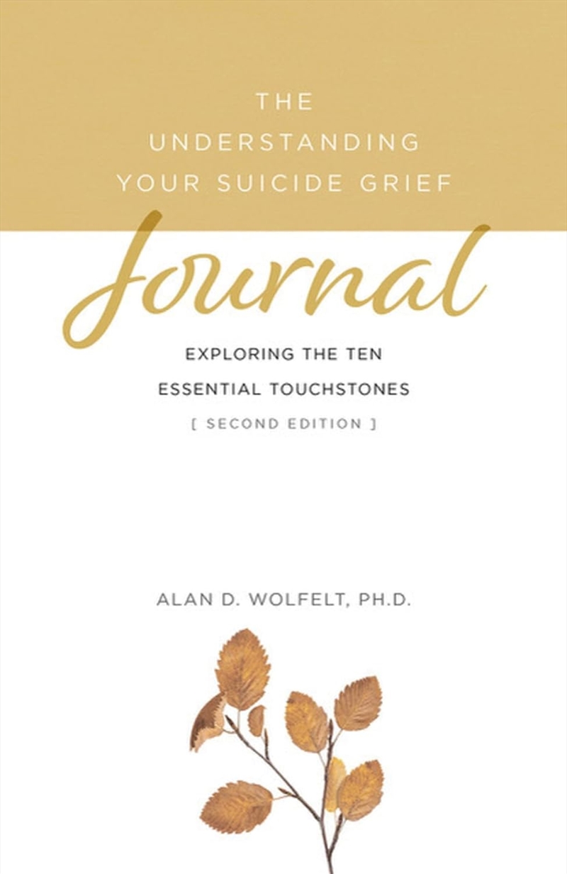 Understanding Your Suicide Grief Journal: Exploring the Ten Essential Touchstones/Product Detail/Notebooks & Journals