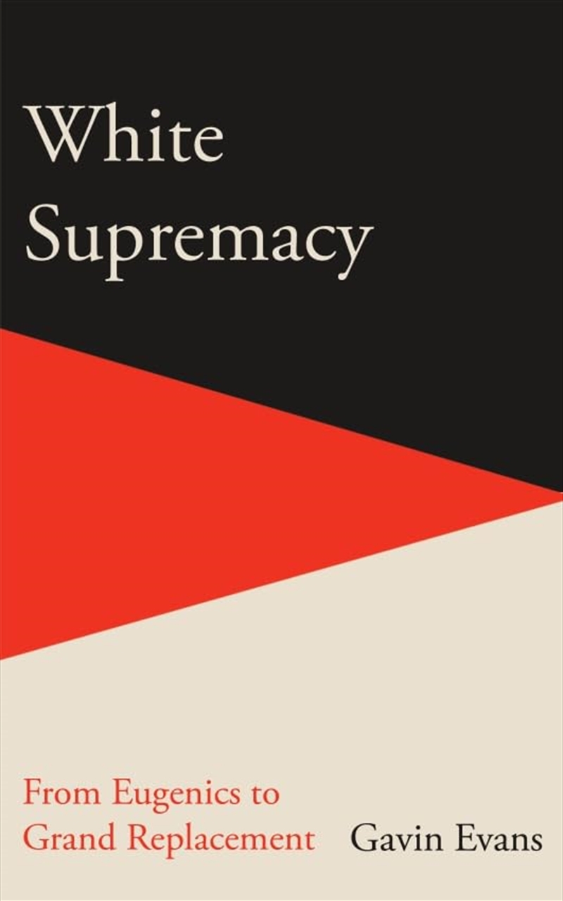 White Supremacy - From Eugenics to Great Replacement/Product Detail/Society & Culture