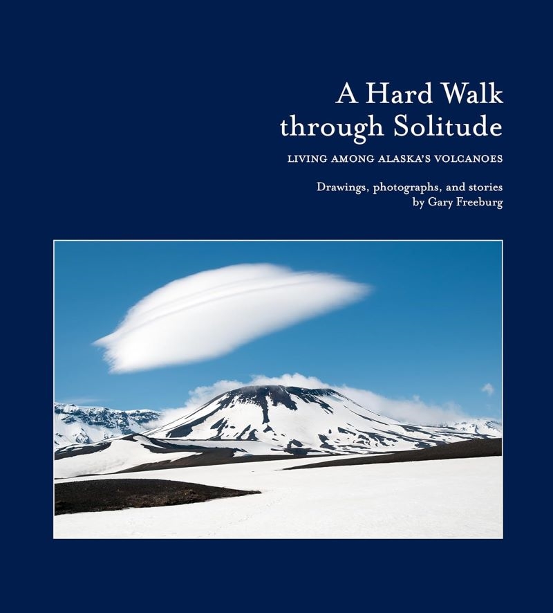 Hard Walk Through Solitude - Living Among Alaska's Volcanoes/Product Detail/Reading