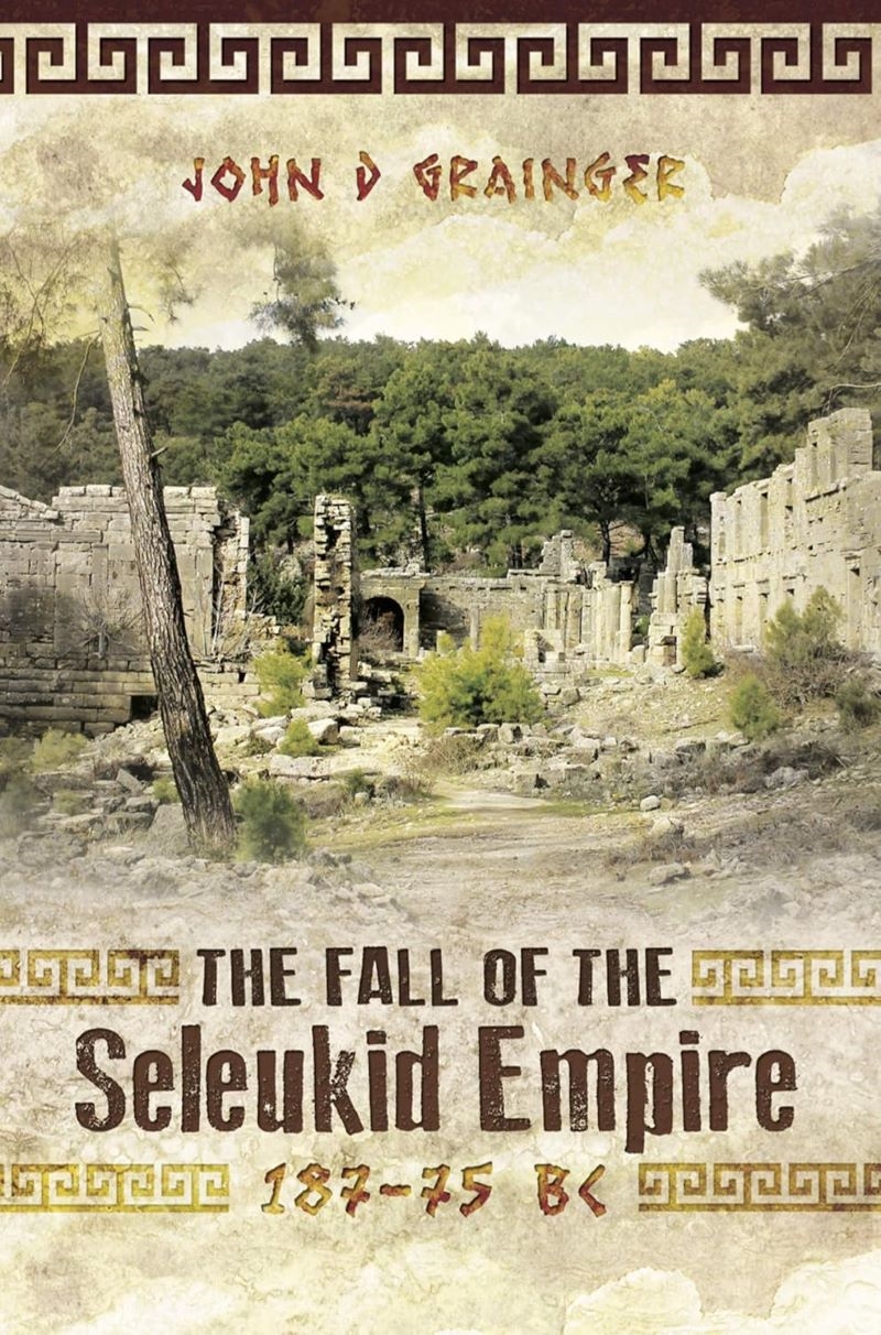 Fall of the Seleukid Empire 187-75 BC/Product Detail/History