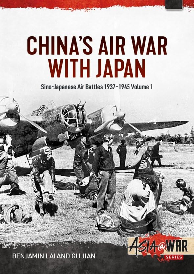 China's Air War with Japan Volume 1 - Sino-Japanese Air Battles, 1937-1945/Product Detail/History