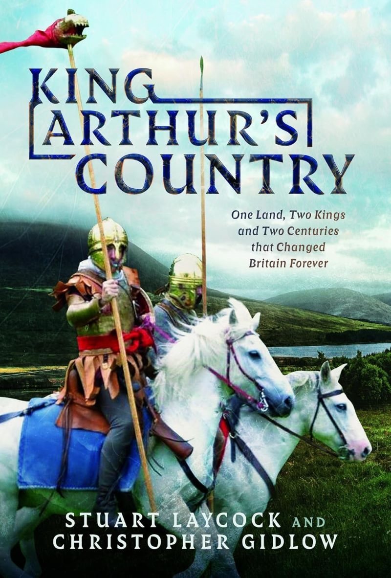 King Arthur's Country - One Land, Two Kings and Two Centuries that Changed Britain Forever/Product Detail/History